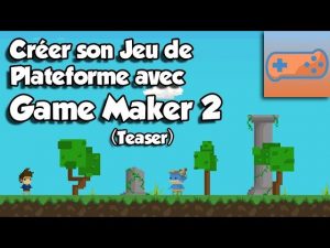 Créer son jeu de plateforme Game Maker Studio 2 Teaser
