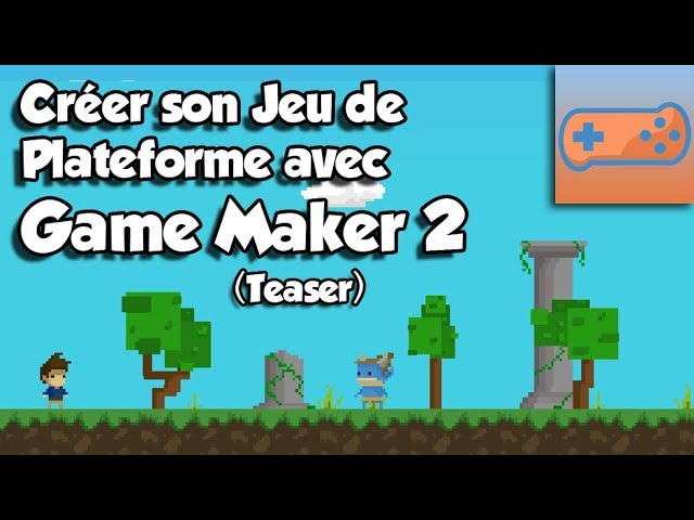 Créer jeu de plateforme Game Maker 2 Teaser